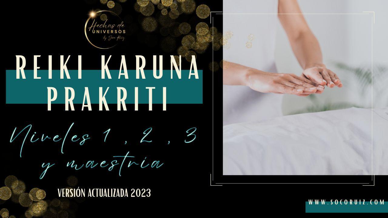 Reiki Karuna Prakriti 1, 2, 3 y Maestria V.2023